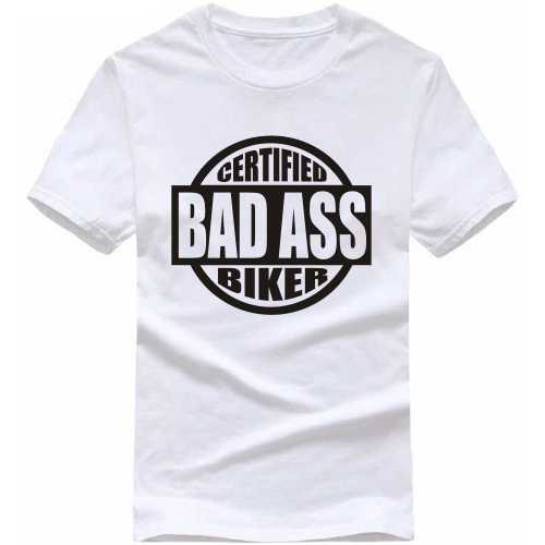 Certified Bad Ass Biker Biker Slogan T-shirts image