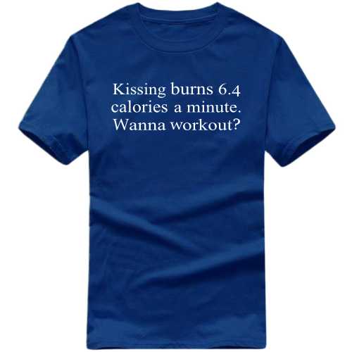 Kissing Burns 6.4 Calories Per Minute Funny T-shirt India image