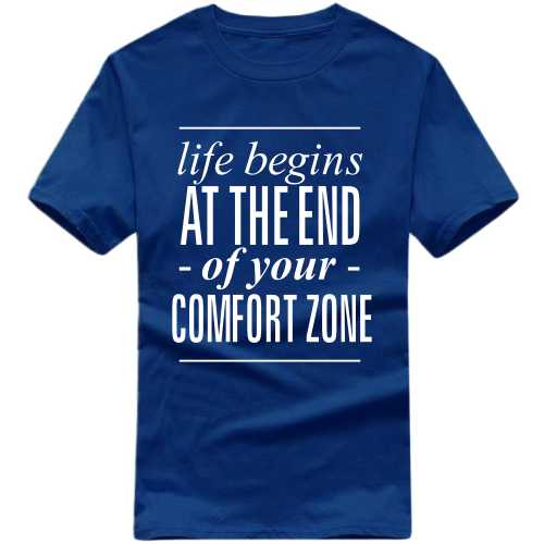 Life Begins At The End Of Your Comfort Zone Daily Motivational Slogan T-shirts image