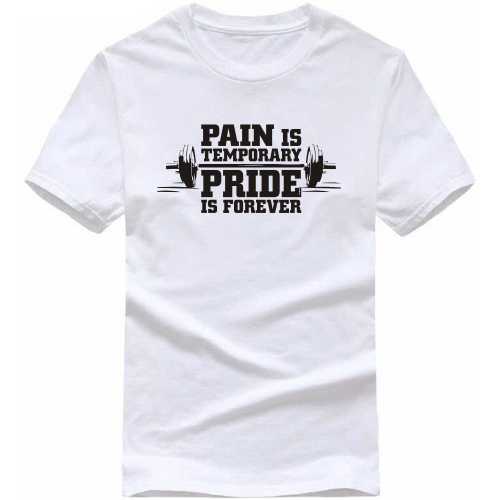 Pain Is Temporary Pride Is Forever Gym T-shirt India image