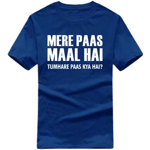 Mere Paas Maal Hai Tumhare Pass Kya Hai Funny T-shirt India image