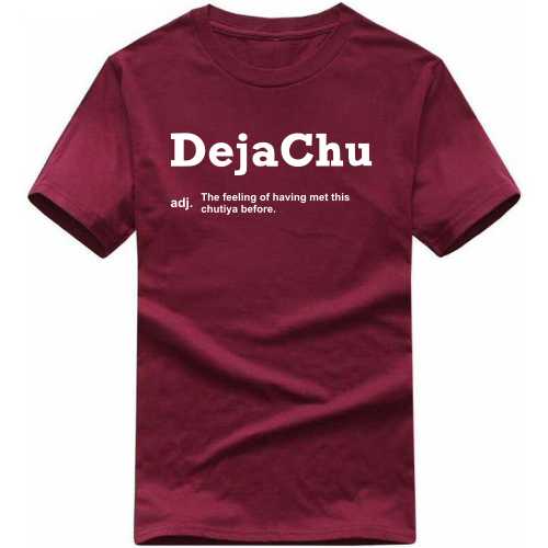 Dejachu The Feeling Of Having Met This Chuthiya Before Explicit (18+) Slogan T-shirts image
