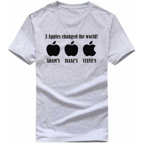 3 Apples Changed The World Adams Isaacs Steves Funny T shirt India Xtees