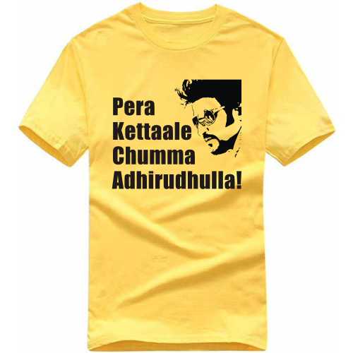 Pera Kettaale Chumma Adhurudhulla Movie Star Slogan T-shirts image