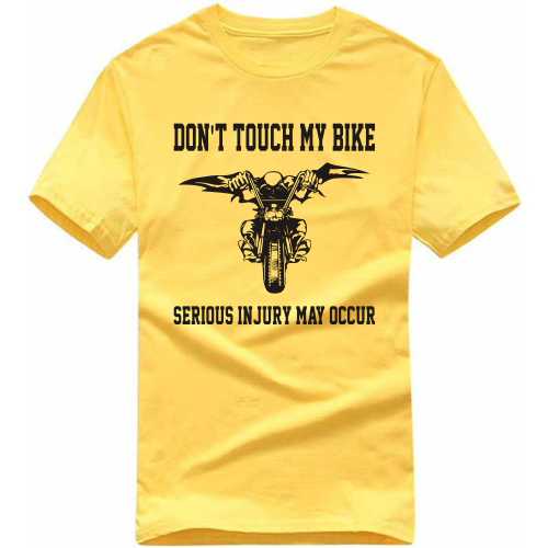 Don't Touch My Bike Serious Injury May Occur Biker T-shirt India image