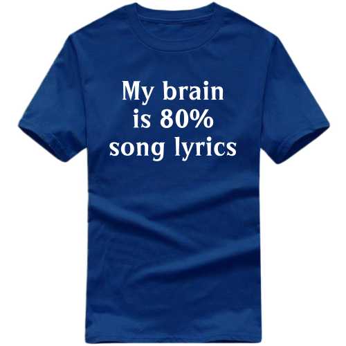 My Brain Is 80% Song Lyrics T Shirt image