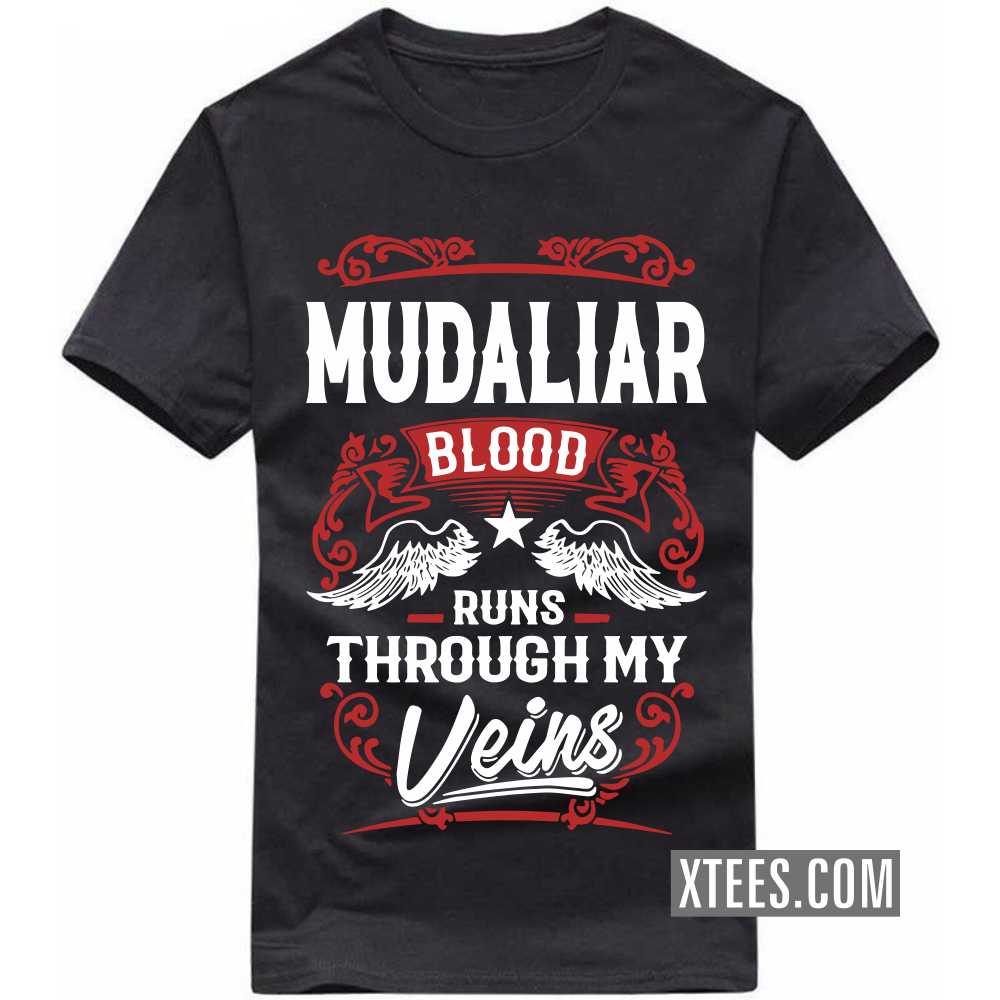 Mudaliar Blood Runs Through My Veins Caste Name T-shirt image