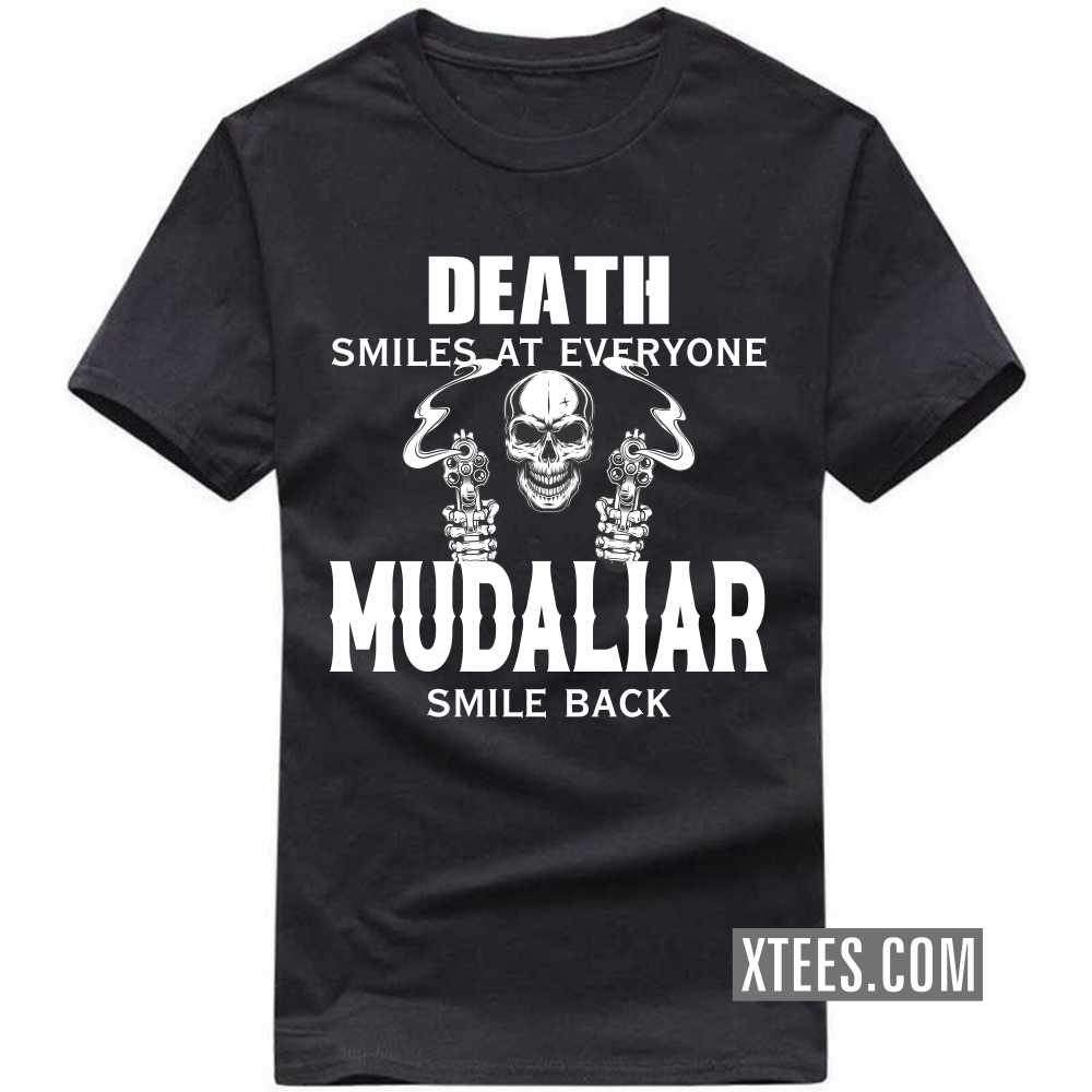 Death Smiles At Everyone Mudaliars Smile Back Caste Name T-shirt image