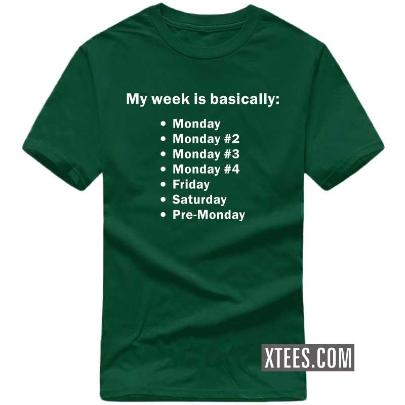 My Week Is Basically Funny T-shirt India image