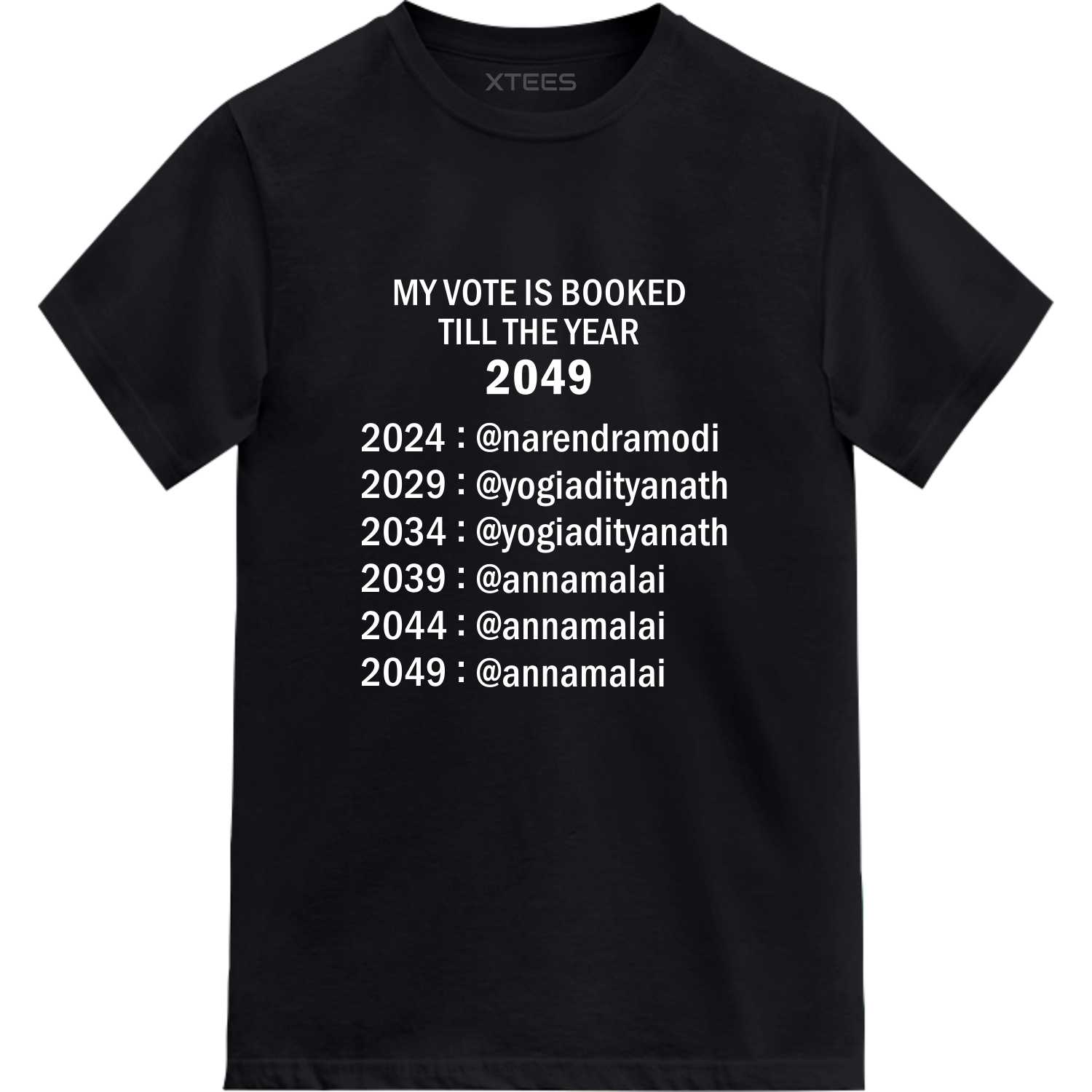 My Vote Is Booked Till The Year 2049 Narendra Modi Yogi Adityanath Annamalai Slogan T-shirt image