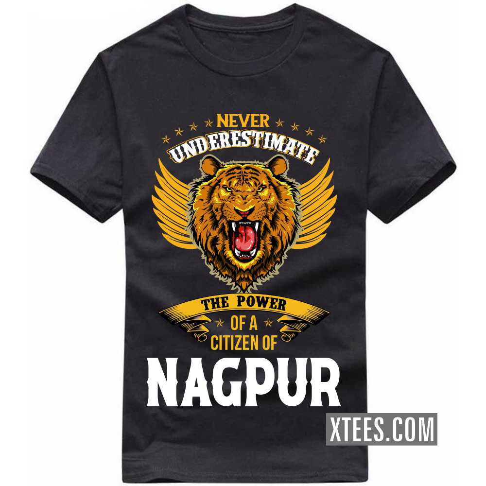 Never Underestimate The Power Of A Citizen Of NAGPUR India City T-shirt image