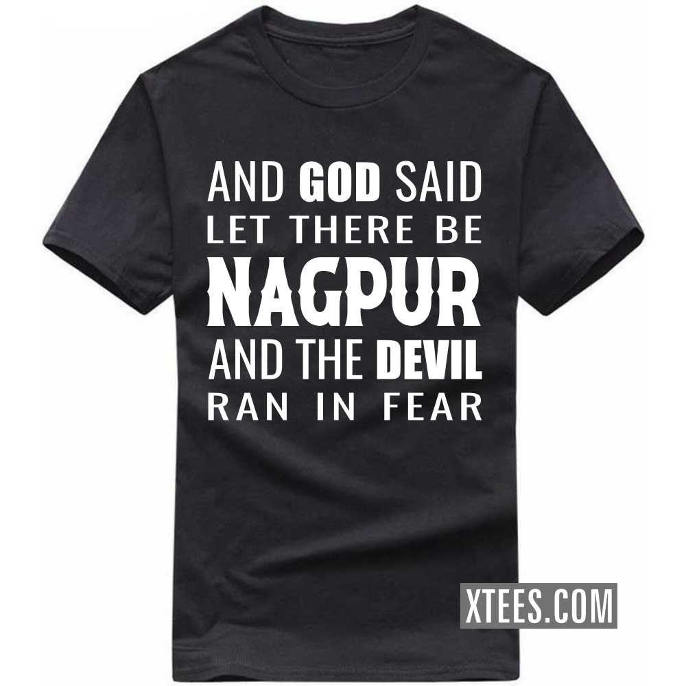 And God Said Let There Be NAGPUR And The Devil Ran In Fear India City T-shirt image