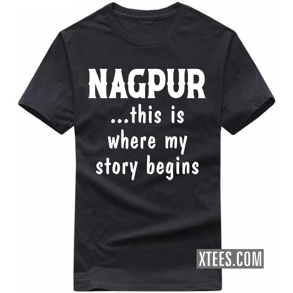 NAGPUR This Is Where My Story Begins India City T-shirt image
