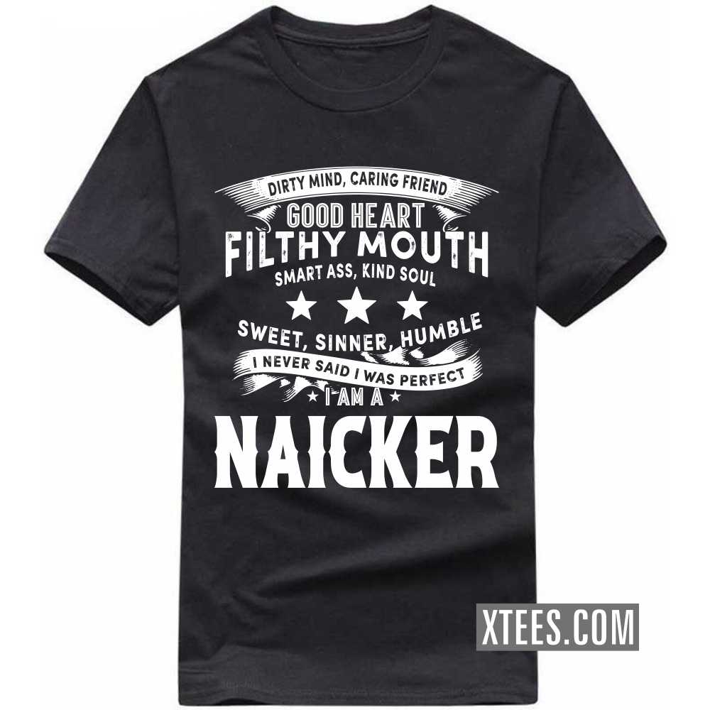 I Never Said I Was Perfect I Am A Naicker Caste Name T-shirt image