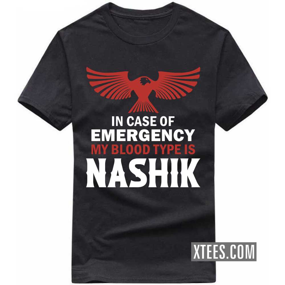 In Case Of Emergency My Blood Type Is NASHIK India City T-shirt image