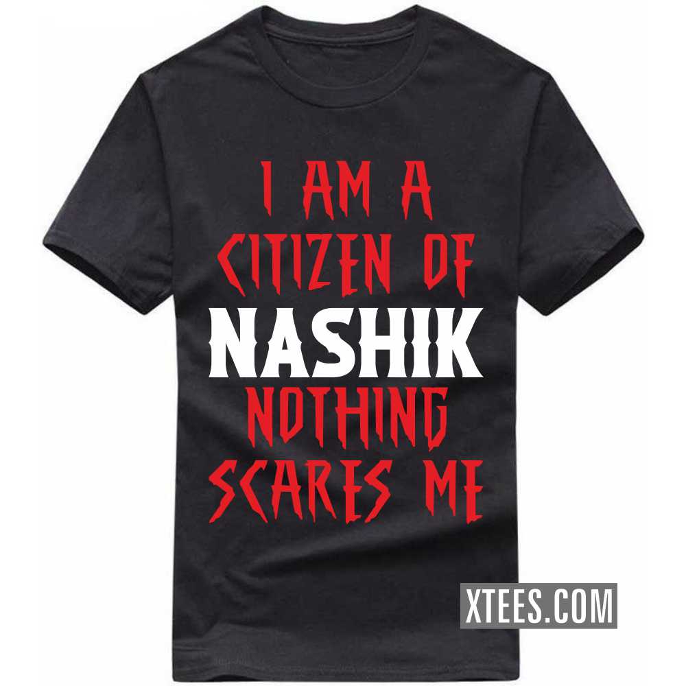 I Am A Citizen Of NASHIK Nothing Scares Me India City T-shirt image