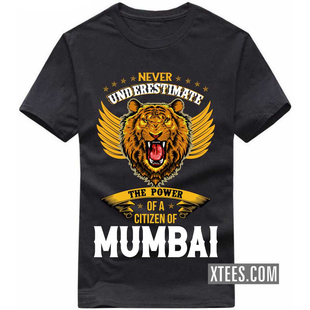 Never Underestimate The Power Of A Citizen Of Mumbai India City T-shirt image