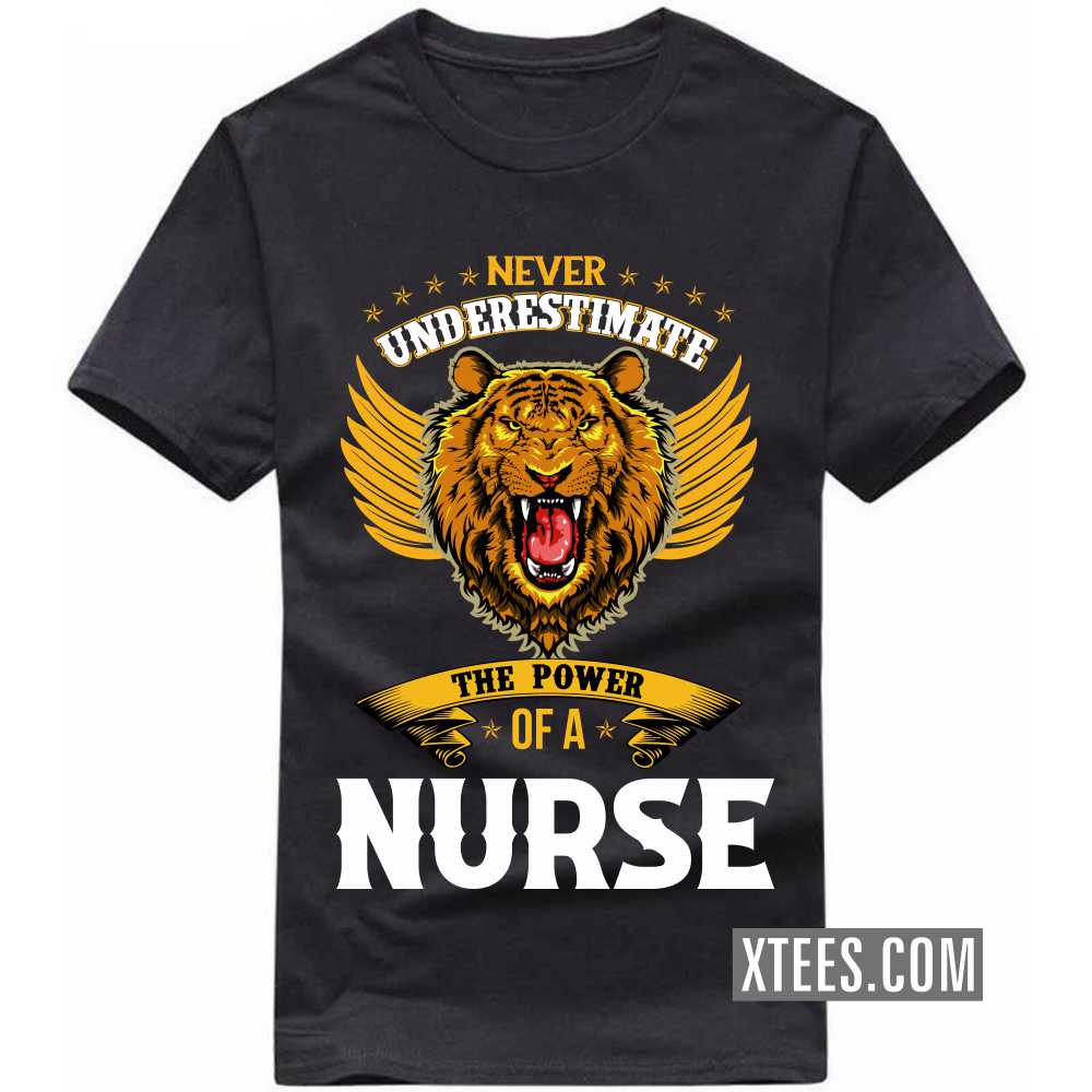 Never Underestimate The Power Of A NURSE Profession T-shirt image