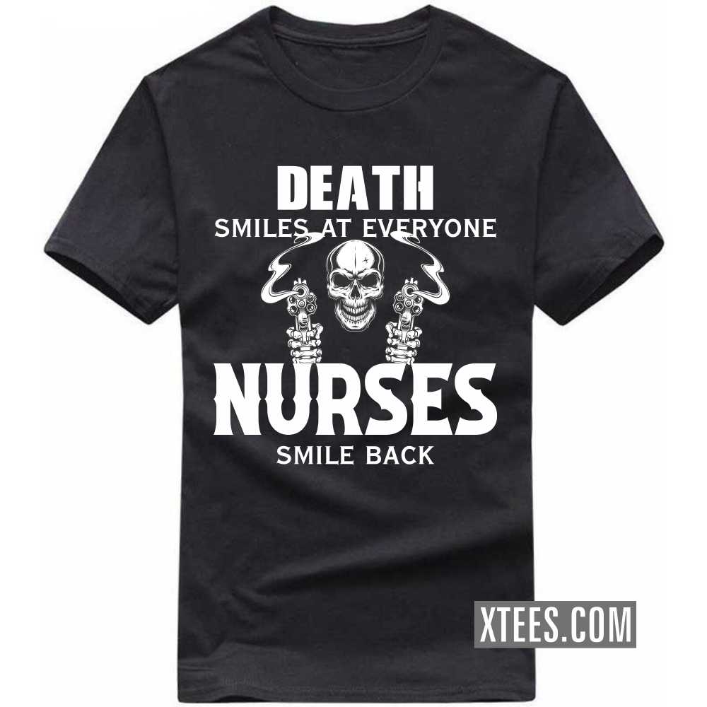 Death Smiles At Everyone NURSEs Smile Back Profession T-shirt image