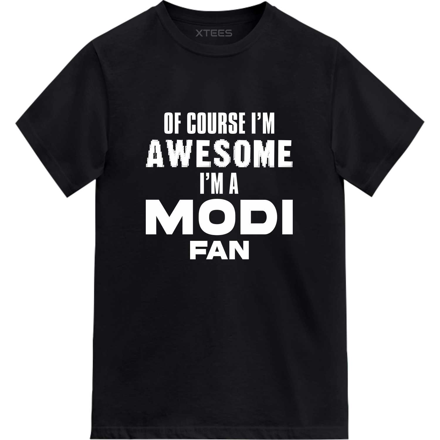 Of Course I Am Awesome I Am A Modi Fan T-shirt image