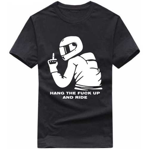 Hang The Fuck Up And Ride Biker T-shirt India image