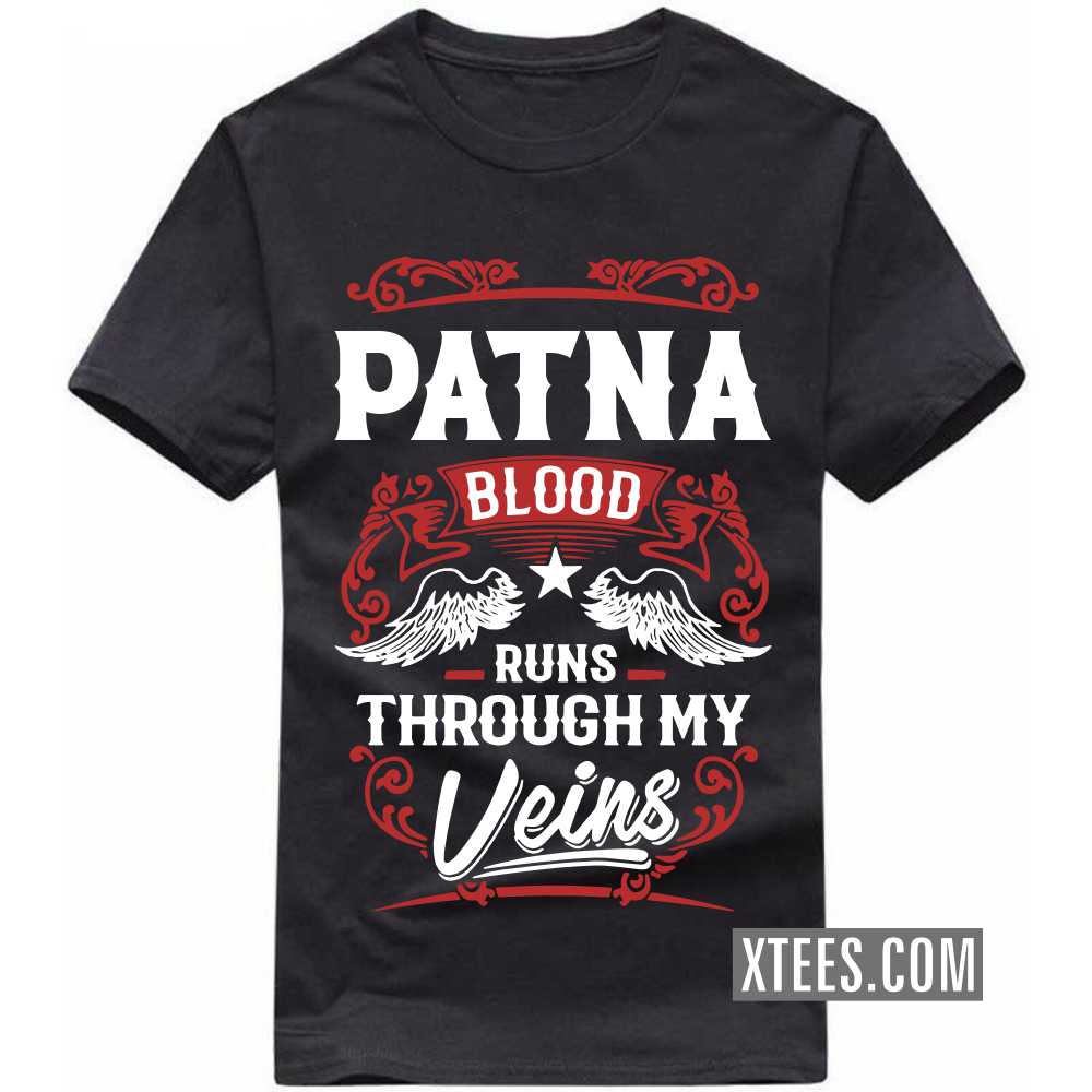 PATNA Blood Runs Through My Veins India City T-shirt image