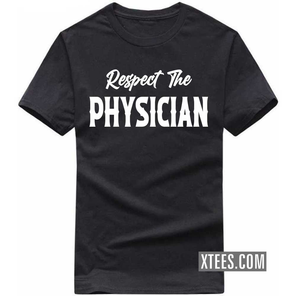 Respect The PHYSICIAN Profession T-shirt image