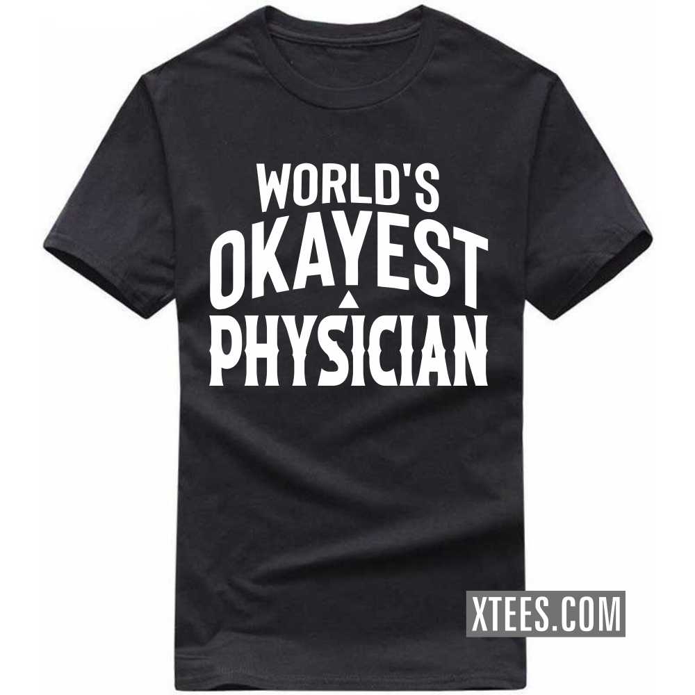 World's Okayest PHYSICIAN Profession T-shirt image