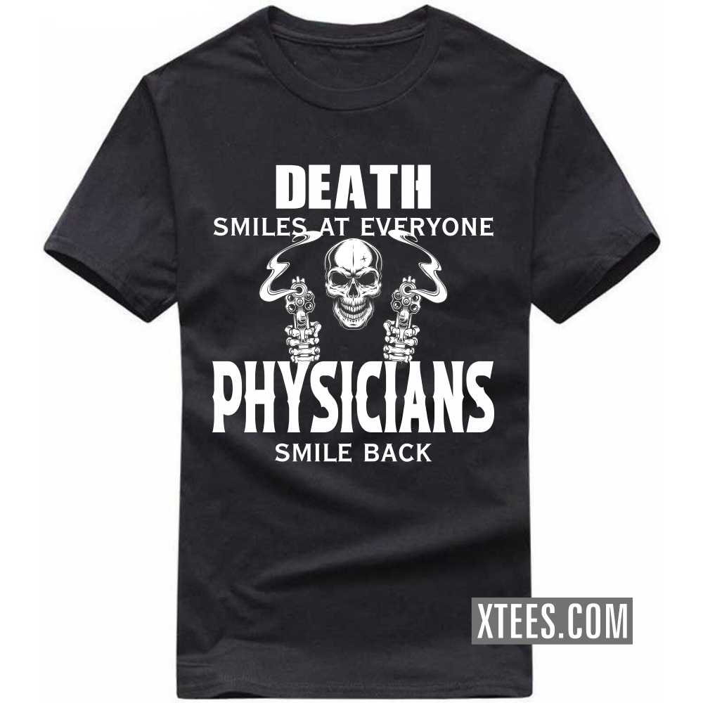 Death Smiles At Everyone PHYSICIANs Smile Back Profession T-shirt image
