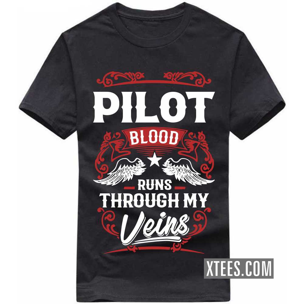 PILOT Blood Runs Through My Veins Profession T-shirt image