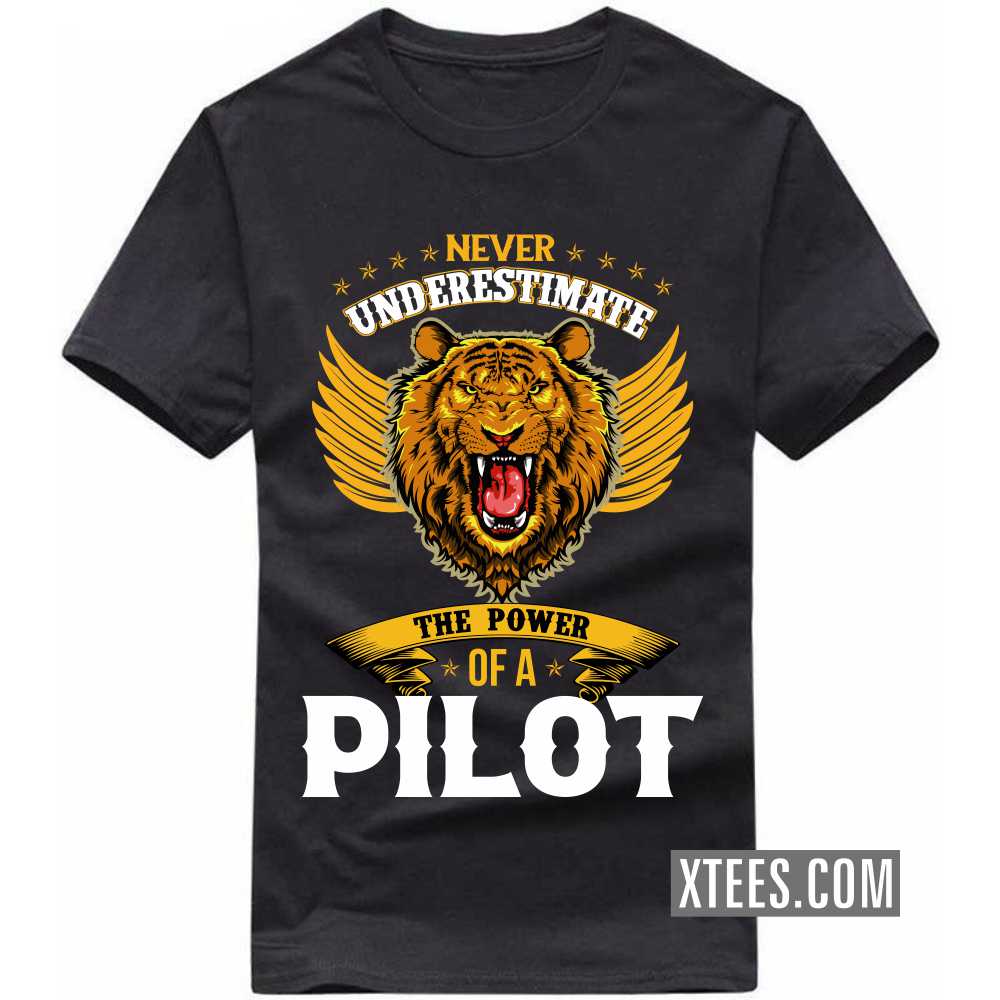 Never Underestimate The Power Of A PILOT Profession T-shirt image