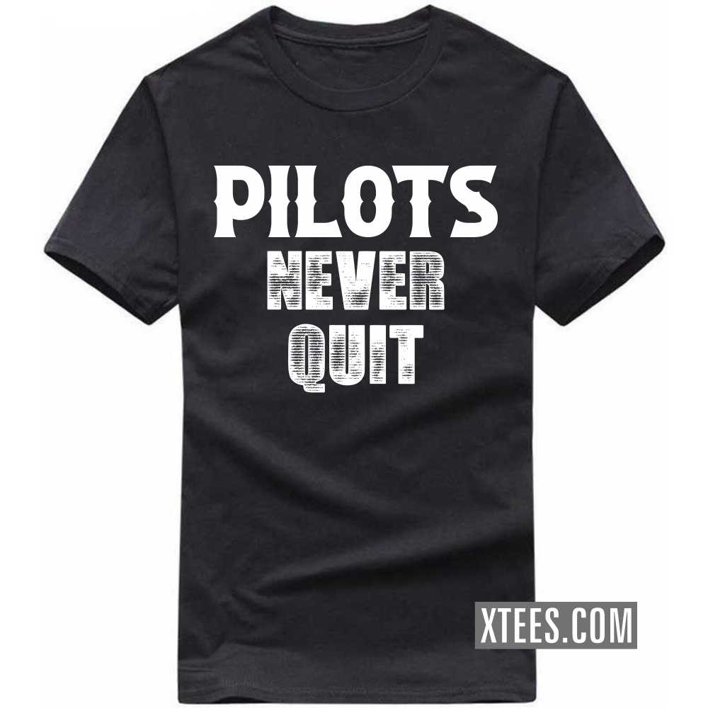 PILOTs Never Quit Profession T-shirt image