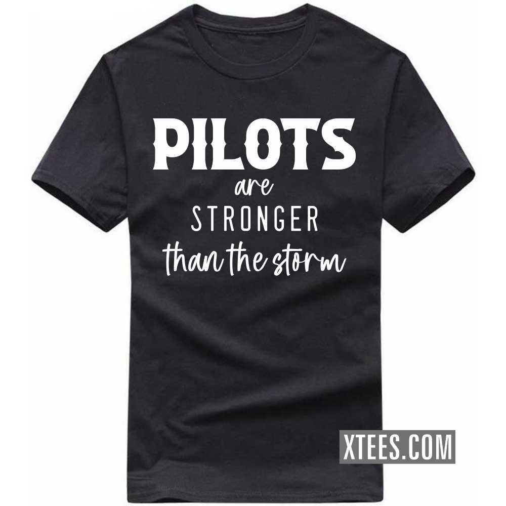PILOTs Are Stronger Than The Storm Profession T-shirt image
