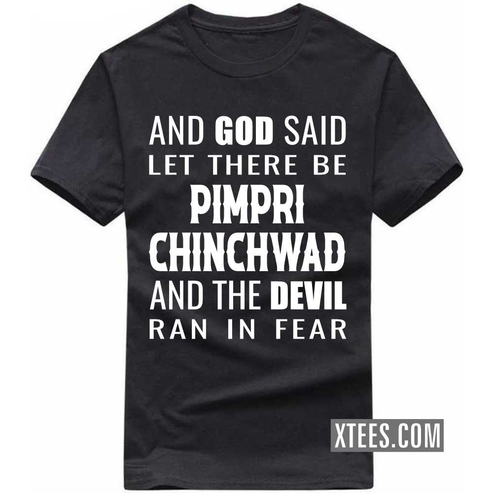 And God Said Let There Be PIMPRI CHINCHWAD And The Devil Ran In Fear India City T-shirt image