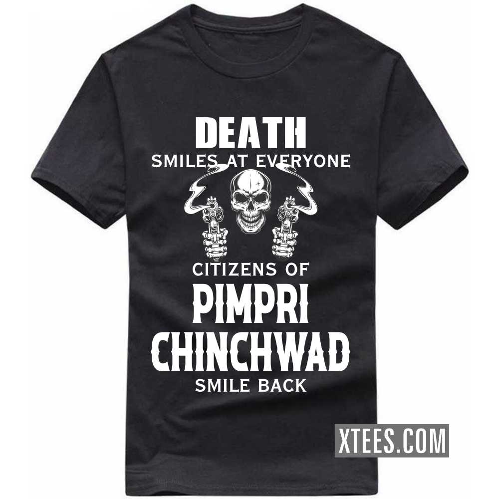 Death Smiles At Everyone Citizens Of PIMPRI CHINCHWAD Smile Back India City T-shirt image