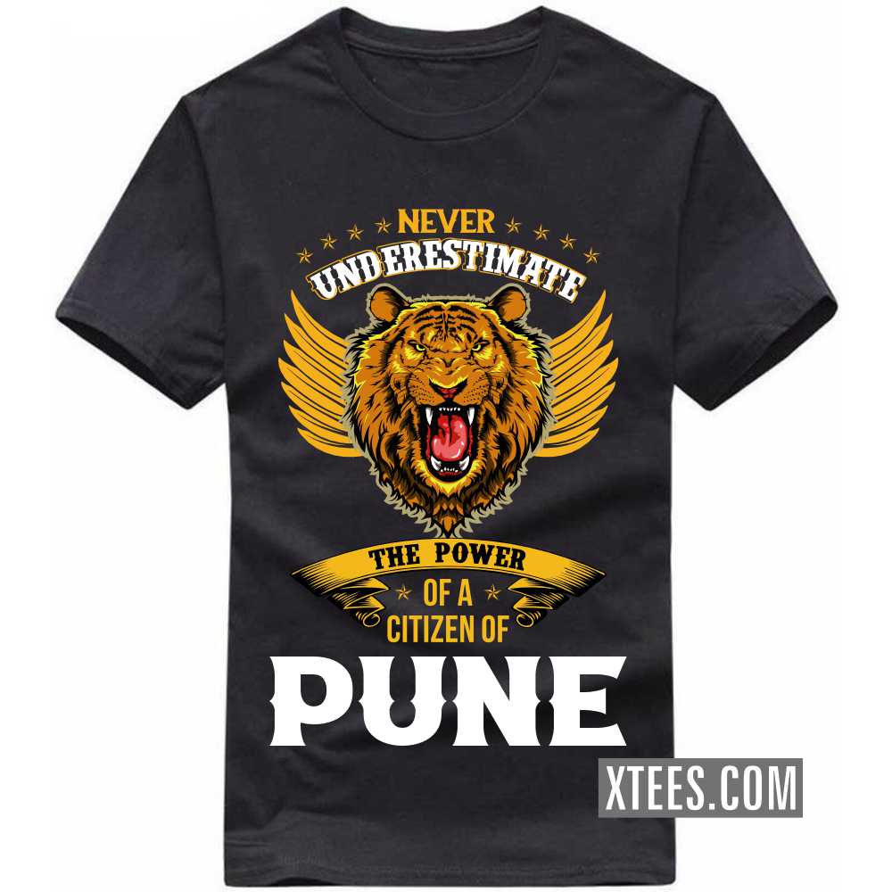 Never Underestimate The Power Of A Citizen Of PUNE India City T-shirt image