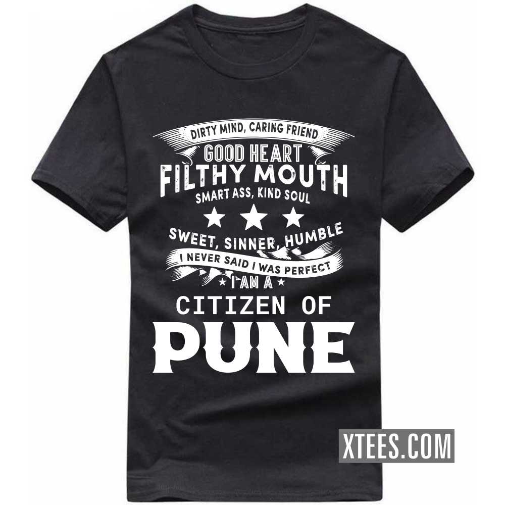 I Never Said I Was Perfect I Am A Citizen Of PUNE India City T-shirt image