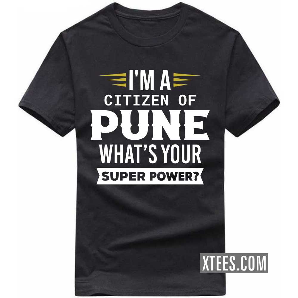 I'm A Citizen Of PUNE What's Your Super Power? India City T-shirt image