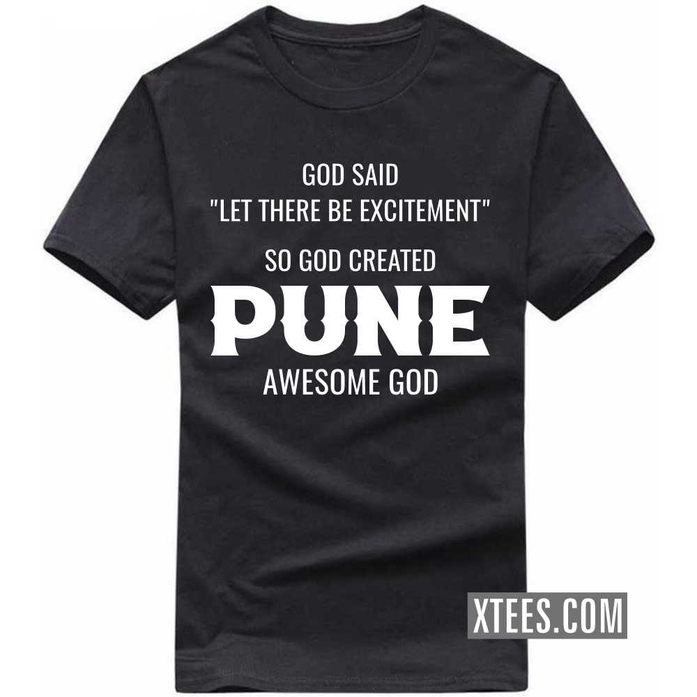 God Said Let There Be Excitement So God Created PUNE Awesome God India City T-shirt image