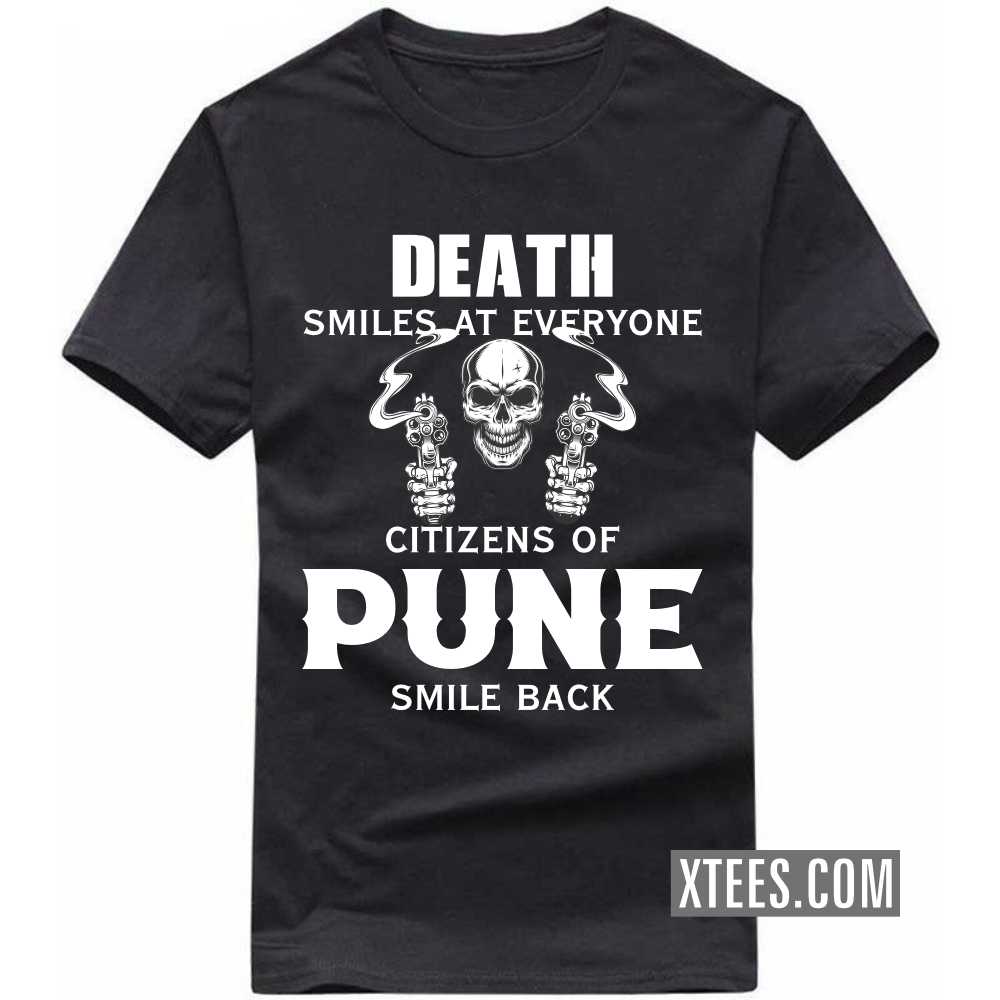 Death Smiles At Everyone Citizens Of PUNE Smile Back India City T-shirt image