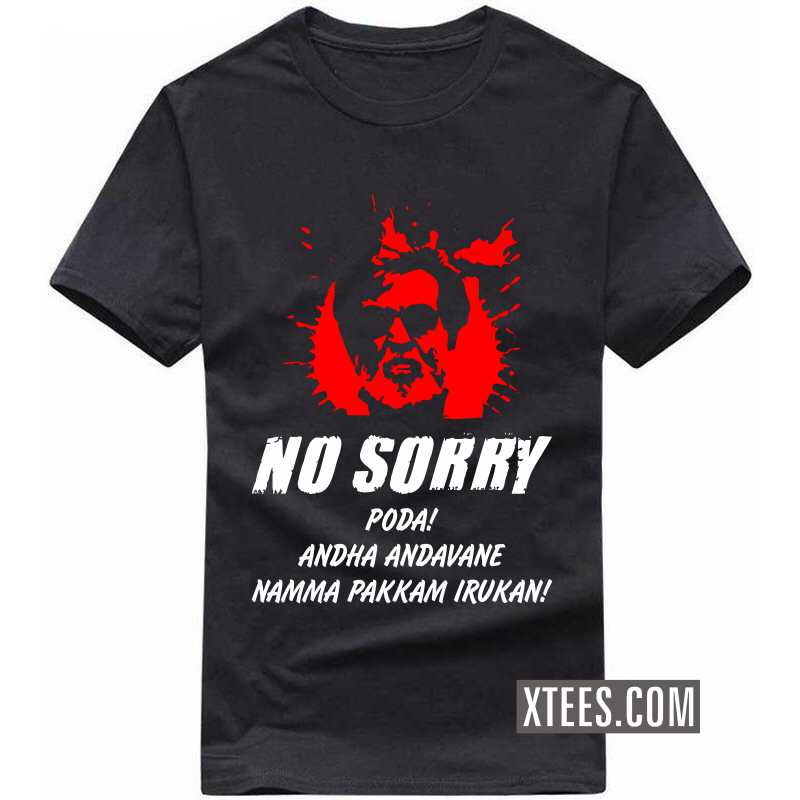 Rajinikanth No Sorry Poda Andha Andavane Namma Pakkam Irukan T-shirt image