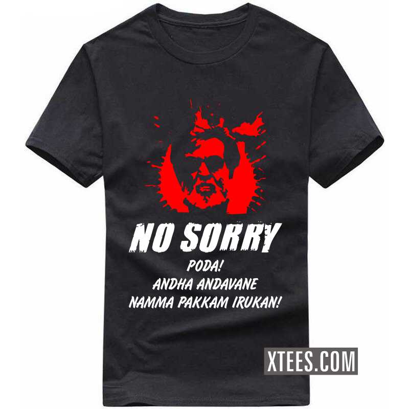 Rajinikanth No Sorry Poda Andha Andavane Namma Pakkam Irukan T-shirt image