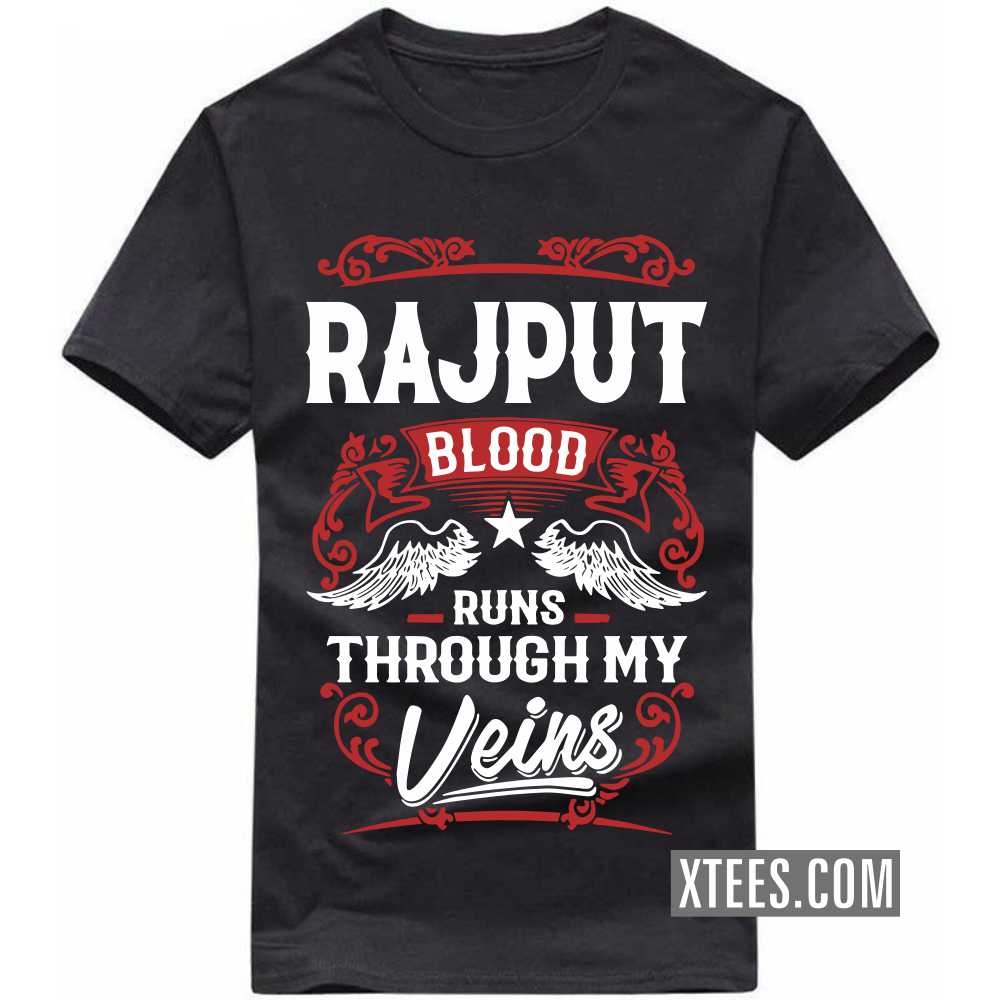 Rajput Blood Runs Through My Veins Caste Name T-shirt image