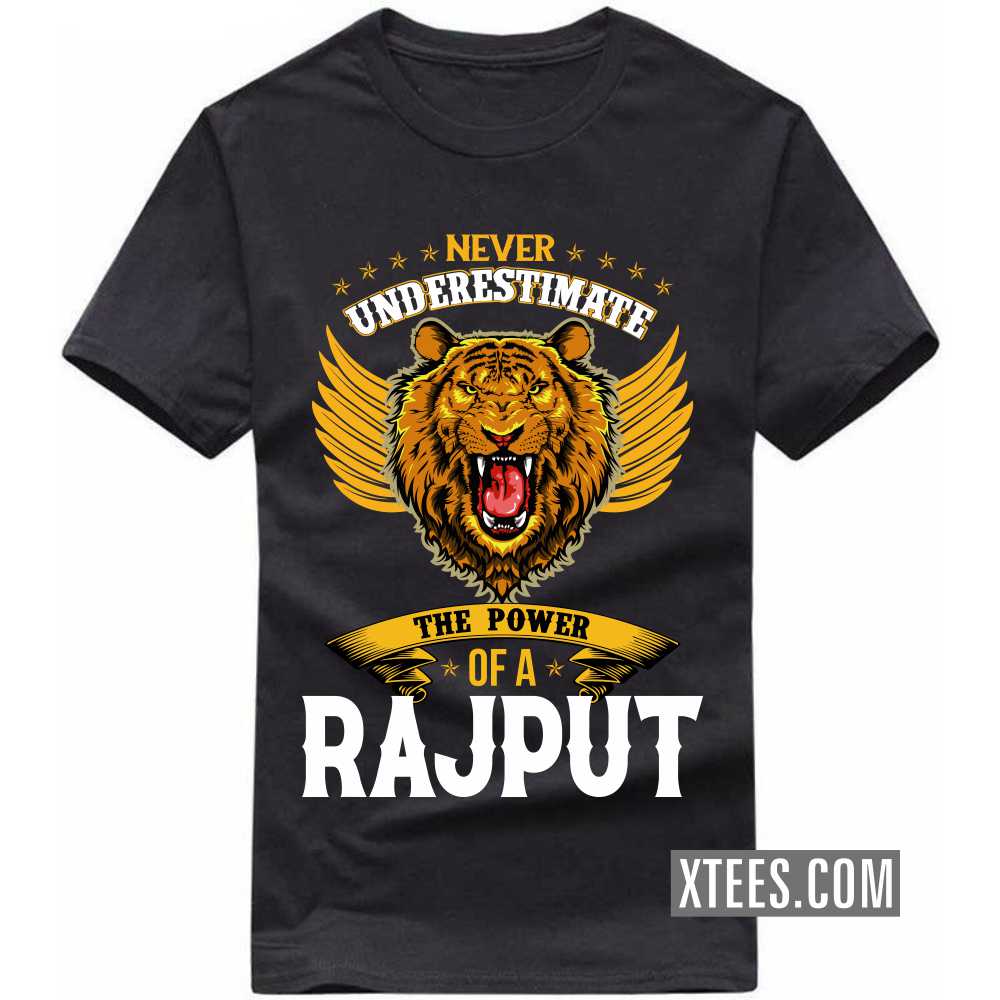 Never Underestimate The Power Of A Rajput Caste Name T-shirt image