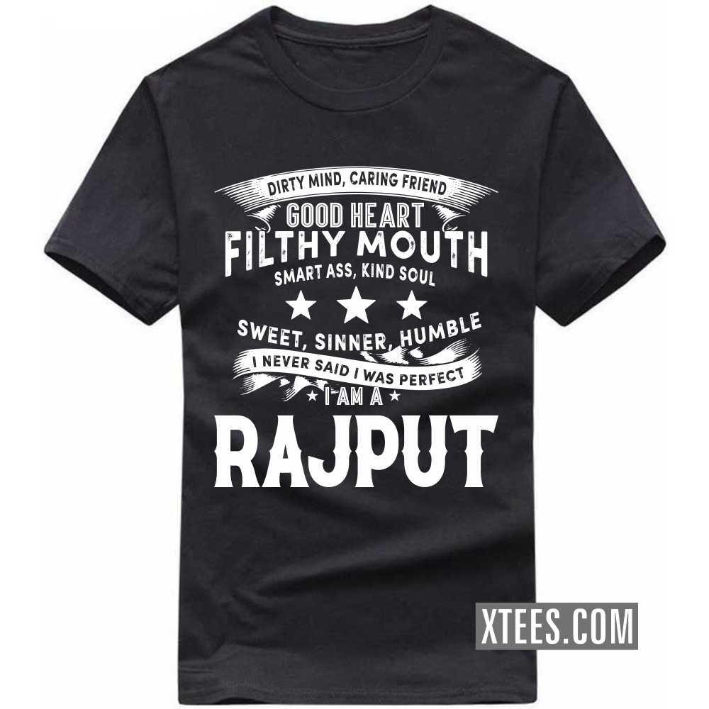 I Never Said I Was Perfect I Am A Rajput Caste Name T-shirt image
