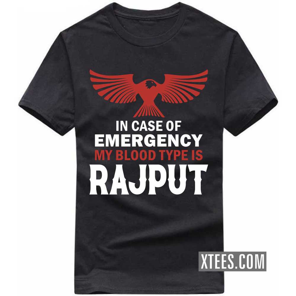 In Case Of Emergency My Blood Type Is Rajput Caste Name T-shirt image