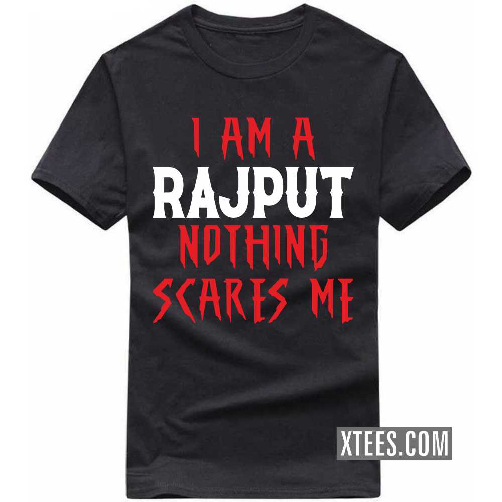 I Am A Rajput Nothing Scares Me Caste Name T-shirt image