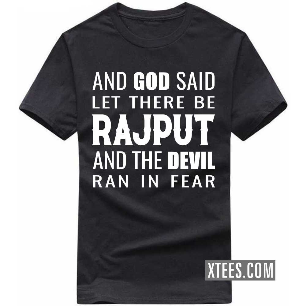 And God Said Let There Be Rajputs And The Devil Ran In Fear Caste Name T-shirt image