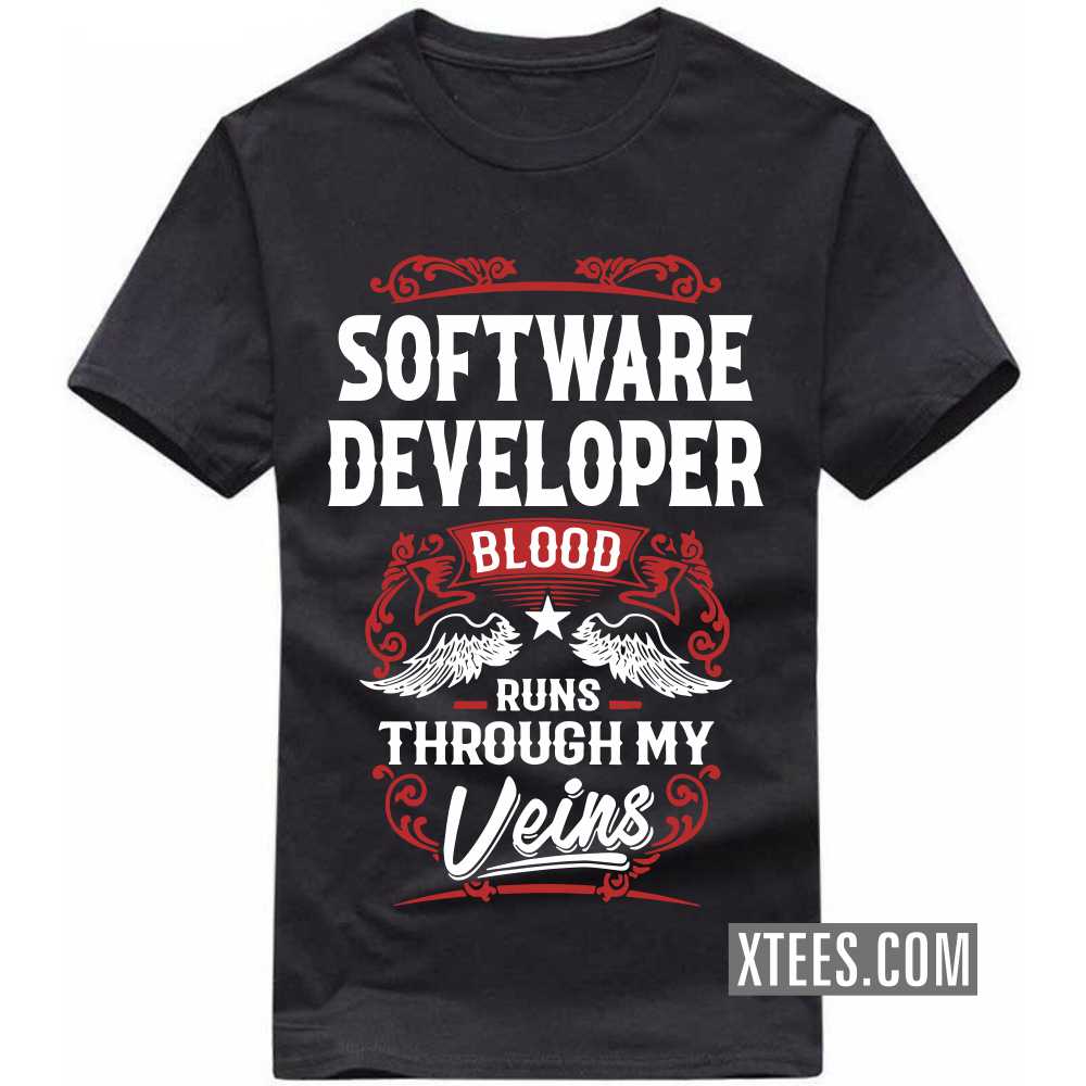 SOFTWARE DEVELOPER Blood Runs Through My Veins Profession T-shirt image