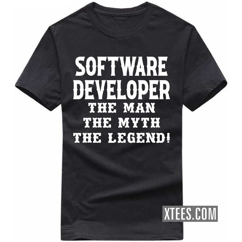 SOFTWARE DEVELOPER The Man The Myth The Legend Profession T-shirt image